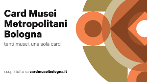 CARD MUSEI METROPOLITANI BOLOGNA